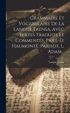 Grammaire Et Vocabulaire De La Langue Taensa, Avec Textes Traduits Et Commentés, Par J.-d. Haumonté, Parisot, L. Adam...