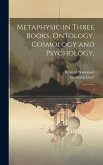 Metaphysic in Three Books, Ontology, Cosmology and Psychology;: 2