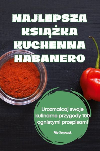 NAJLEPSZA KSI¿¿KA KUCHENNA HABANERO NAJLEPSZA KSI¿¿KA KUCHENNA HABANERO
