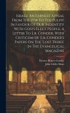 Israel! An Earnest Appeal From The Pew To The Pulpit In Favour Of Our Indentity With God's Elect People, A Letter To E.r. Conder, With Criticism Of E.r. Conder's Papers On The 'lost Tribes' In The Evangelical Magazine Israel! An Earnest Appeal From The Pew To The Pulpit In Favour Of Our Indentity With God's Elect People, A Letter To E.r. Conder, With Criticism Of E.r. Conder's Papers On The 'lost Tribes' In The Evangelical Magazine