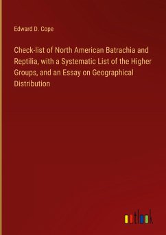 Check-list of North American Batrachia and Reptilia, with a Systematic List of the Higher Groups, and an Essay on Geographical Distribution