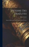 Histoire des Israélites; depuis l'édification du second temple jusqu'a nos jours