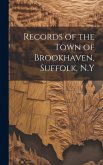 Records of the Town of Brookhaven, Suffolk, N.Y Records of the Town of Brookhaven, Suffolk, N.Y