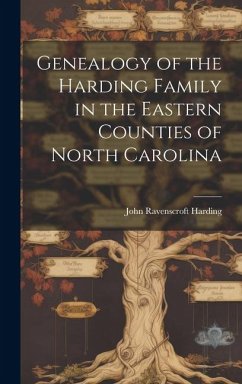 Genealogy of the Harding Family in the Eastern Counties of North Carolina - Harding, John Ravenscroft