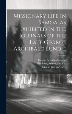 Cover Missionary Life in Samoa, as Exhibited in the Journals of the Late George Archibald Lundie