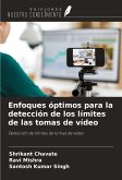 Enfoques óptimos para la detección de los límites de las tomas de vídeo