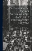 Description Du Bocage Percheron, Des Moeurs Et Coutumes Des Habitans: Et De L'Agriculture De M. De Beaujeu