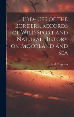 Cover Bird-life of the Borders, Records of Wild Sport and Natural History on Moorland and Sea