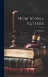 How to Sell Patents - Bild 1