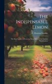 The Indispensable Lemon; the Ben Franklin of Fruits--as Many-sided as the Famous Philadelphian