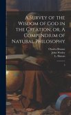 A Survey of the Wisdom of God in the Creation; or, A Compendium of Natural Philosophy: 5