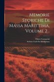 Memorie Storiche Di Massa Marittima, Volume 2...