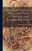 Phyllanthography, a Method of Leaf and Flower Writing Phyllanthography, a Method of Leaf and Flower Writing