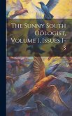 The Sunny South Oölogist, Volume 1, Issues 1-3