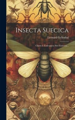 Insecta Suecica: Classis I. Coleoptera Sive Eulerata... - Gyllenhal, Leonard