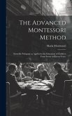 The Advanced Montessori Method: Scientific Pedagogy as Applied to the Education of Children From Seven to Eleven Years.