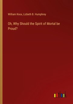 Cover Oh, Why Should the Spirit of Mortal be Proud?