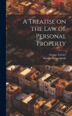 A Treatise on the Law of Personal Property