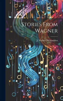 Stories From Wagner - Mcspadden, J. Walker