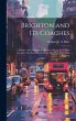 Brighton and its Coaches: A History of... - Bild 1