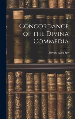 Concordance of the Divina Commedia - Fay, Edward Allen