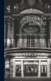 L'École De L'Amitié; Volume 1