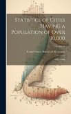 Statistics of Cities Having a Population of Over 30,000: 1905[-1908]; Volume 1