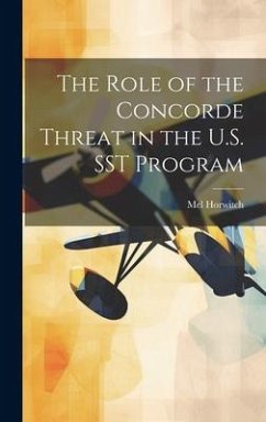 The Role of the Concorde Threat in the U.S. SST Program - Horwitch, Mel