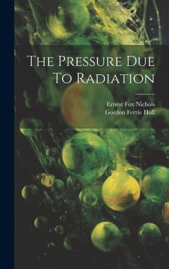 The Pressure Due To Radiation - Nichols, Ernest Fox