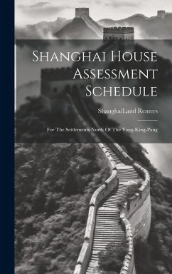 Cover Shanghai House Assessment Schedule: For The Settlements North Of The Yang-king-pang