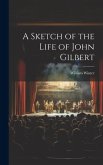 A Sketch of the Life of John Gilbert