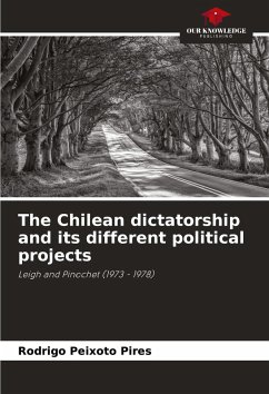 Cover The Chilean dictatorship and its different political projects