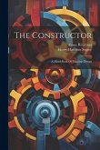 The Constructor: A Hand-book Of Machine Design The Constructor: A Hand-book Of Machine Design