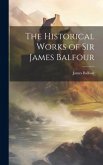 The Historical Works of Sir James Balfour