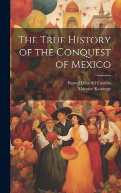 Cover The True History of the Conquest of Mexico