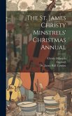 The St. James Christy Minstrels' Christmas Annual