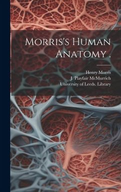 Morris's Human Anatomy .