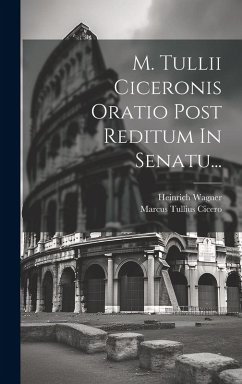 Cover M. Tullii Ciceronis Oratio Post Reditum In Senatu...