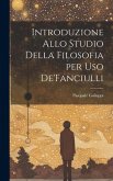 Introduzione Allo Studio Della Filosofia per Uso De'Fanciulli