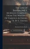 The Life Of Bartolomé E. Murillo, Compiled From The Writings Of Various Authors, Tr. By E. Davies