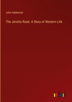 The Jericho Road. A Story of Western Life