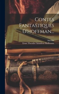 Contes Fantastiques D'hoffman... - Ancelot