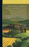 Epistolario compreso quello amoroso di Ugo Foscolo e di Quirina Mocenni-Magiotti. Riprodotto dagli autografi esistenti nella R. Biblioteca nazionale c