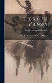 The Art Of Nijinsky: With Ten Illustrations By Dorothy Mullock