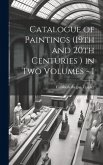 Catalogue of Paintings (19th and 20th Centuries ) in Two Volumes - I