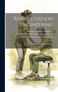 Rehabilitation Engineering: A Plan For Continued Progress