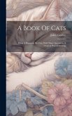 A Book Of Cats: Being A Discourse On Cats, With Many Quotations & Original Pencil Drawings