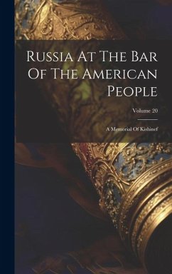 Cover Russia At The Bar Of The American People: A Memorial Of Kishinef; Volume 20