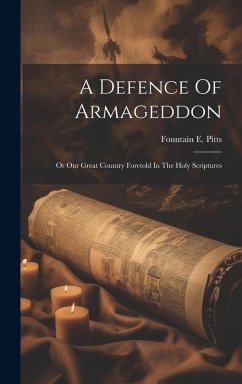 Cover A Defence Of Armageddon: Or Our Great Country Foretold In The Holy Scriptures