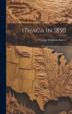 Ithaca In 1850 - Bowen, George Ferguson